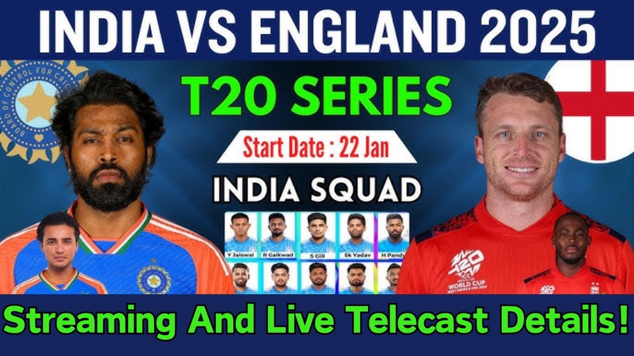 India vs England T20 Series 2025 कब कहां और कैसे देखें, जानिए Streaming और Live Telecast Details